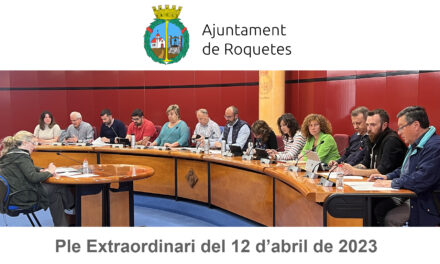 Ple extraordinari de l’Ajuntament de Roquetes celebrat el dimecres 12 d’abril de 2023