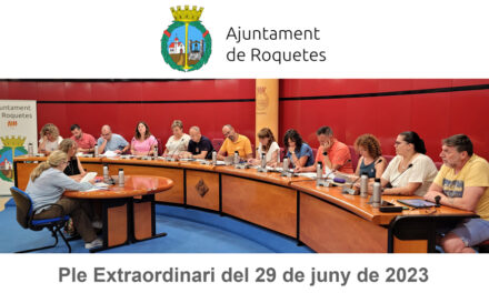 Ple Extraordinari de l’Ajuntament de Roquetes del 29 de juny de 2023