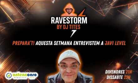 RaveStorm by DJ TITES – 02 – Entrevista a DJ JAVI LEVEL