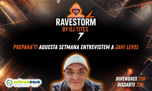 RaveStorm by DJ TITES – 02 – Entrevista a DJ JAVI LEVEL