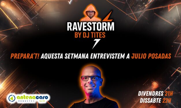 RaveStorm by DJ TITES – 03 – Entrevista a JULIO POSADAS