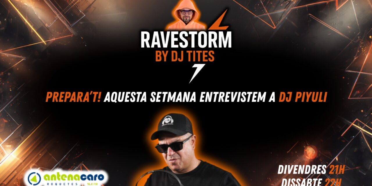 RaveStorm by DJ TITES – 04 – Entrevista a DJ PIYULI