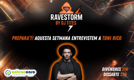 RaveStorm by DJ TITES – 07 – Entrevista a TONI RICO