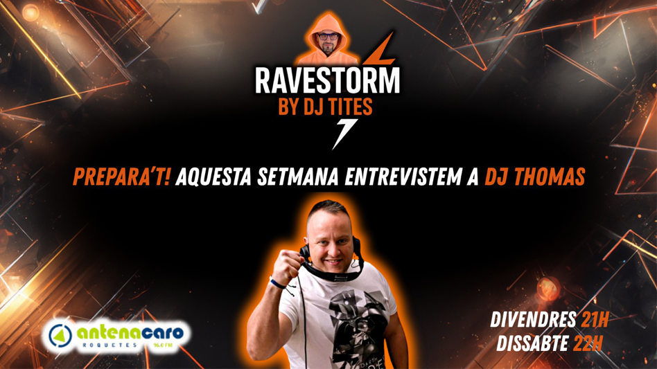 RaveStorm by DJ TITES – 08 – Entrevista a DJ THOMAS