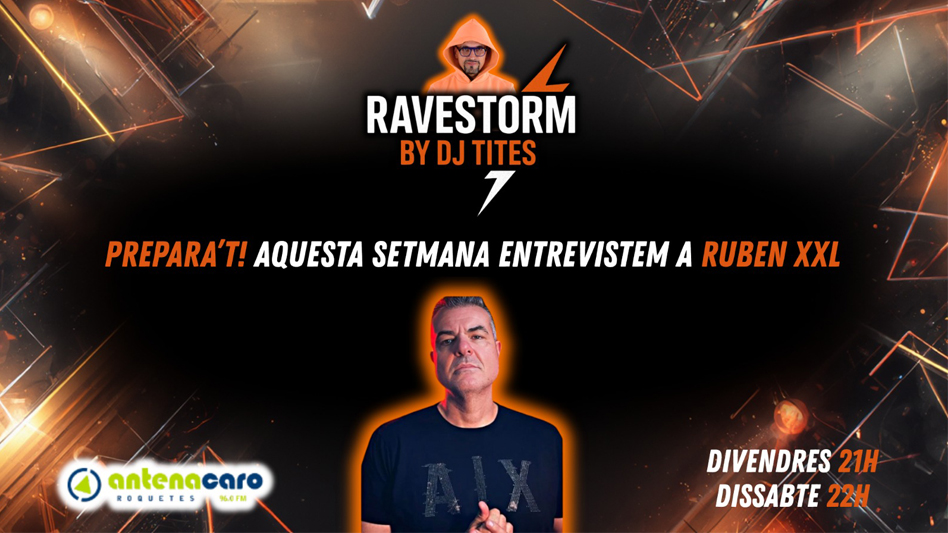 RaveStorm by DJ TITES – 09 – Entrevista a RUBEN XXL