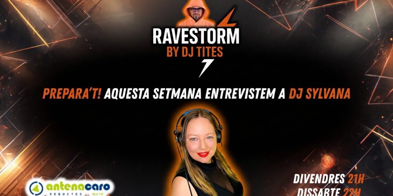 RaveStorm by DJ TITES – 17 – Entrevista a DJ SYLVANA