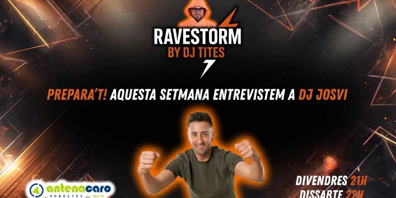 RaveStorm by DJ TITES – 19 – Entrevista a DJ JOSVI
