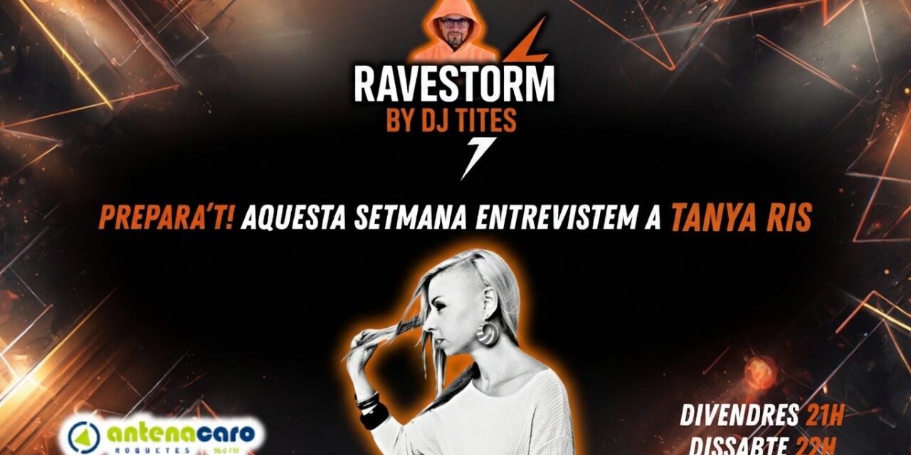RaveStorm by DJ TITES – 21 – Entrevista a DJ TANYA RIS